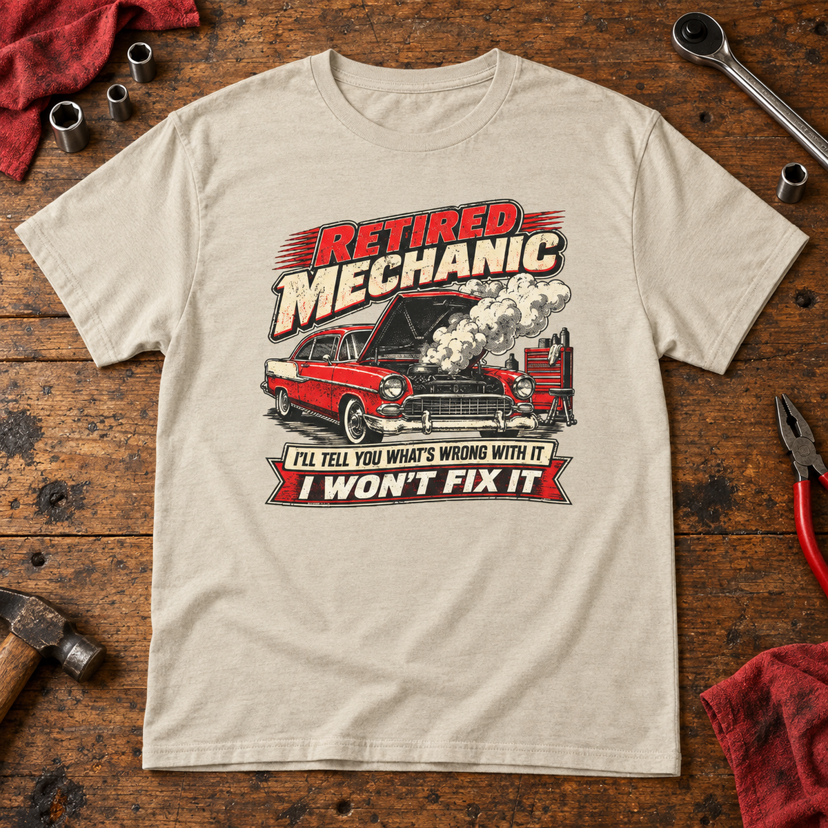 Retired Mechanic Tee — I'll Tell You What's Wrong With It