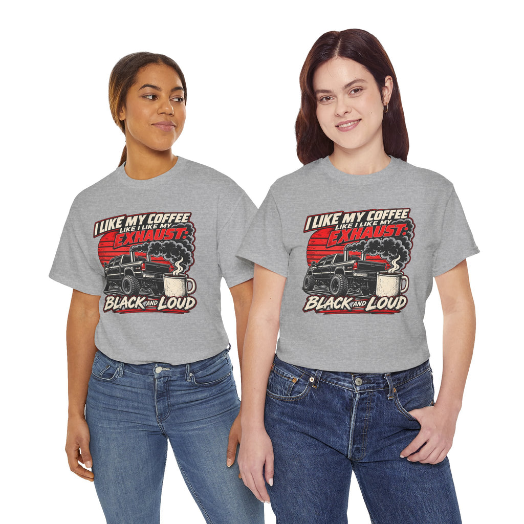I Like My Coffee Like My Exhaust — Black and Loud Tee