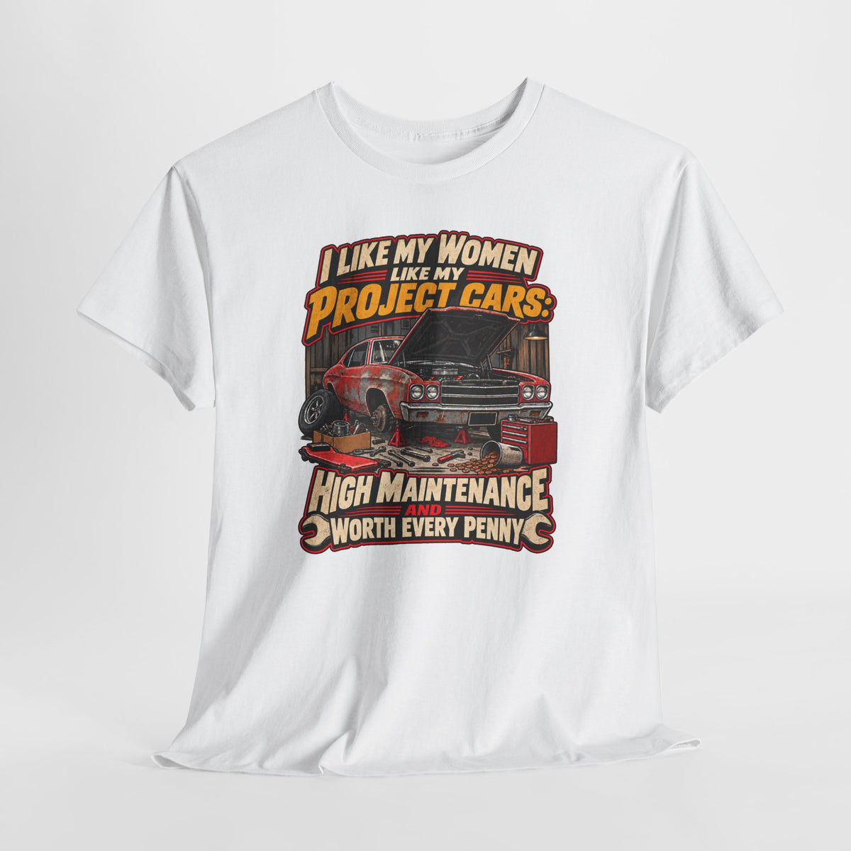 I Like My Women Like My Project Cars — High Maintenance Tee