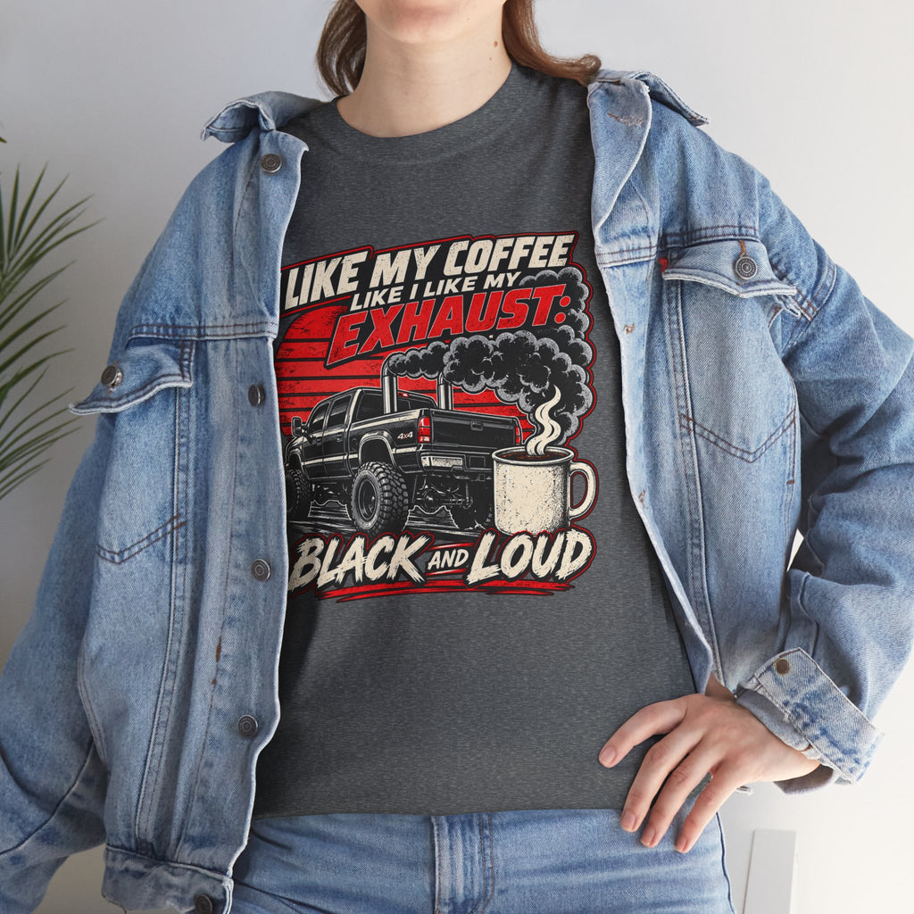 I Like My Coffee Like My Exhaust — Black and Loud Tee
