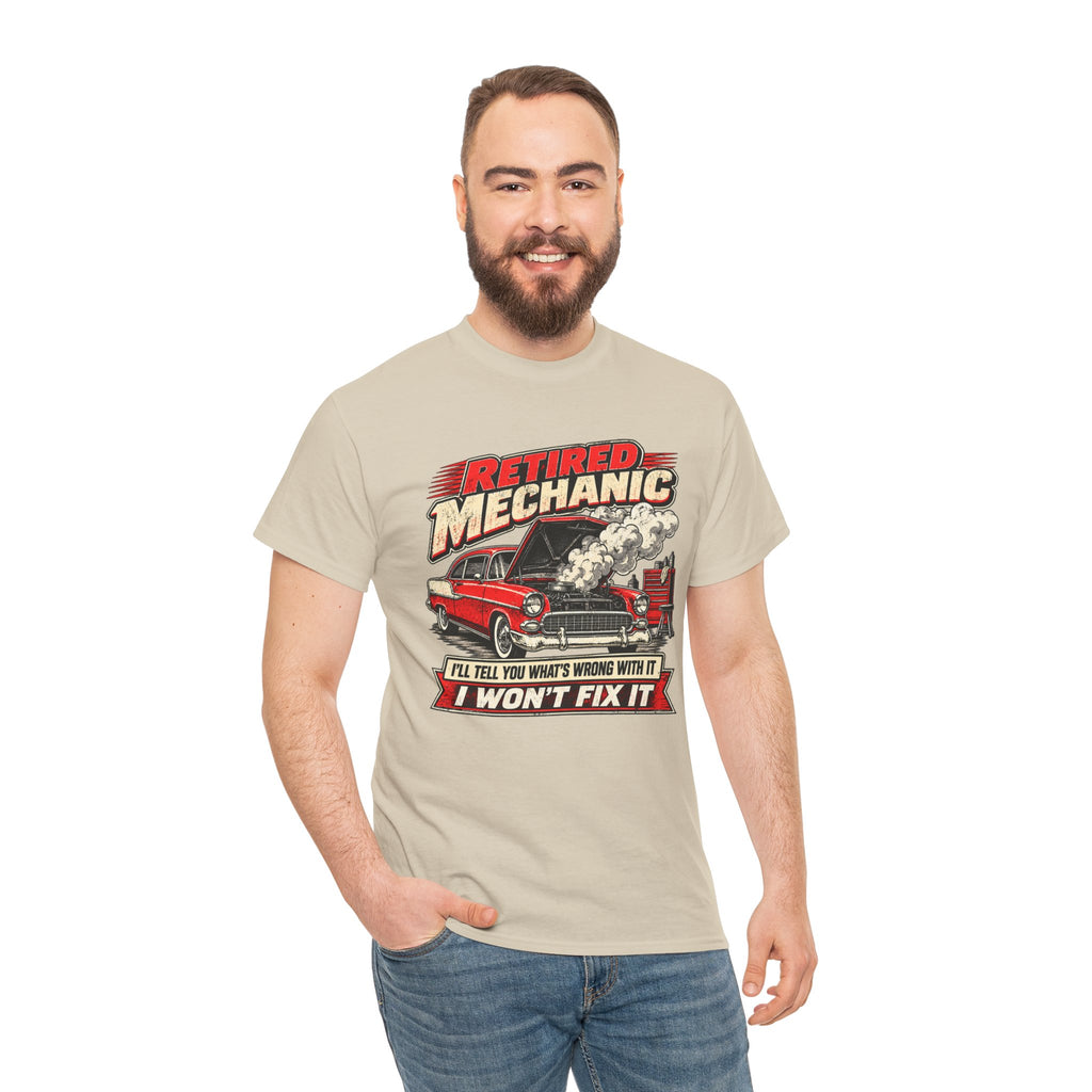 Retired Mechanic Tee — I'll Tell You What's Wrong With It