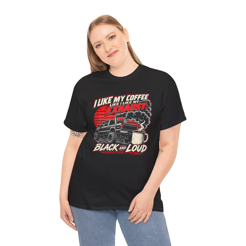 I Like My Coffee Like My Exhaust — Black and Loud Tee