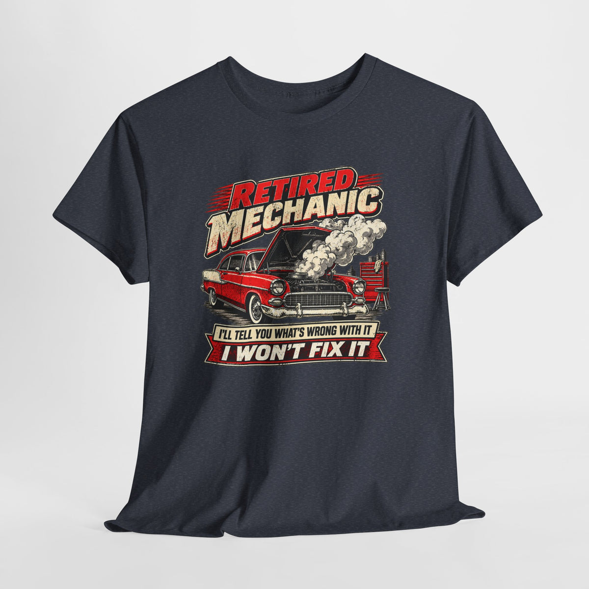 Retired Mechanic Tee — I'll Tell You What's Wrong With It