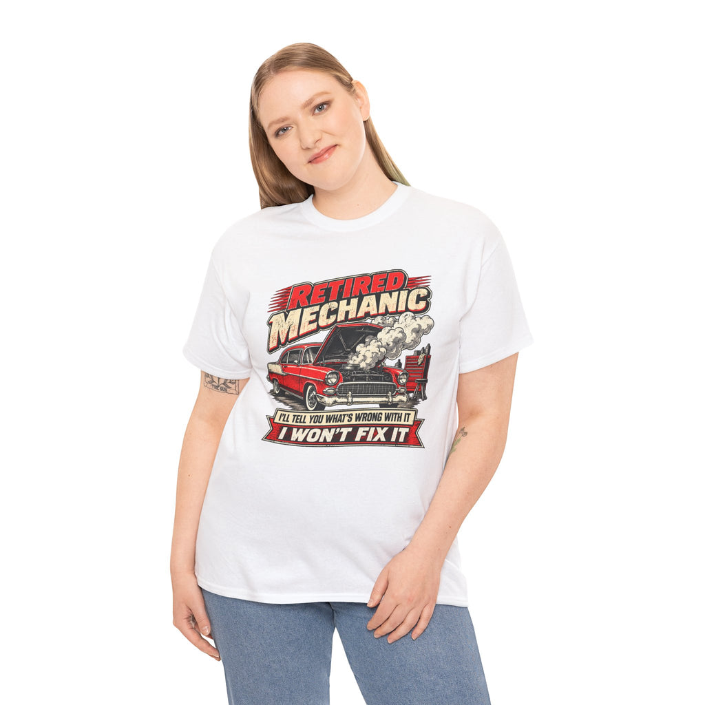 Retired Mechanic Tee — I'll Tell You What's Wrong With It