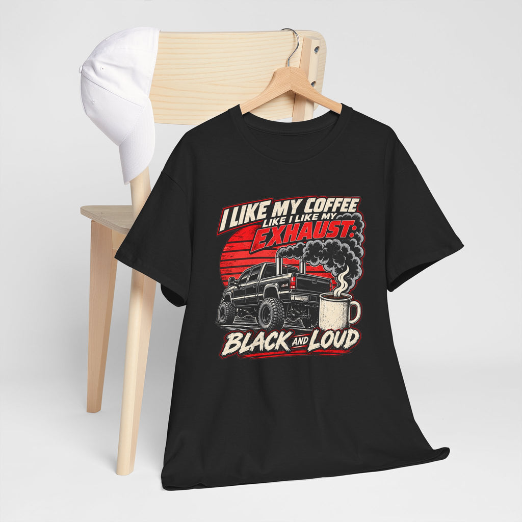 I Like My Coffee Like My Exhaust — Black and Loud Tee