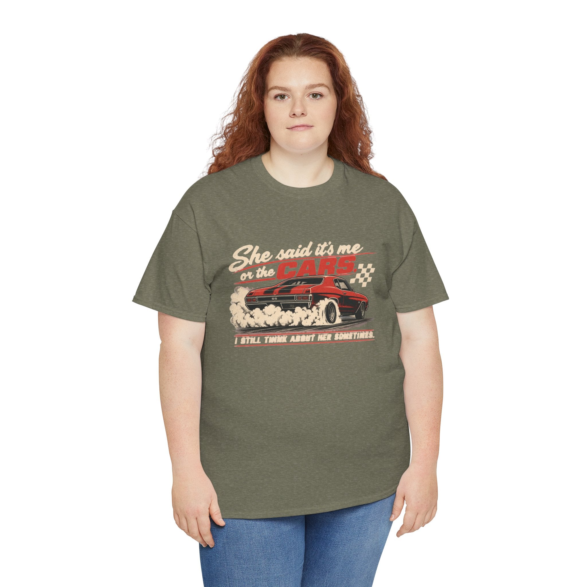 She Said It's Me or the Cars — Funny Muscle Car Tee