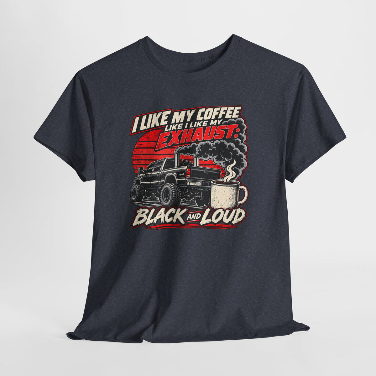 I Like My Coffee Like My Exhaust — Black and Loud Tee