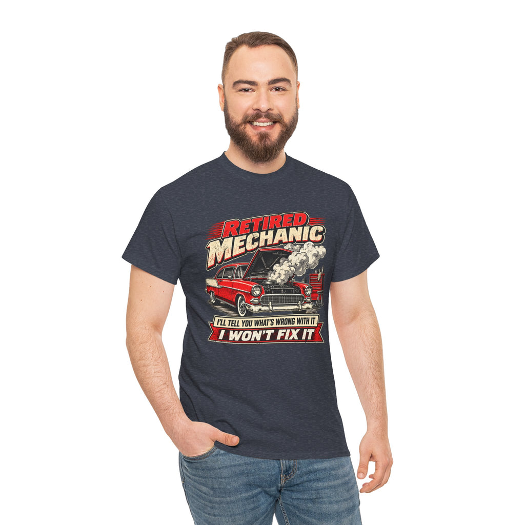 Retired Mechanic Tee — I'll Tell You What's Wrong With It