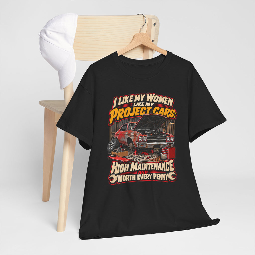 I Like My Women Like My Project Cars — High Maintenance Tee