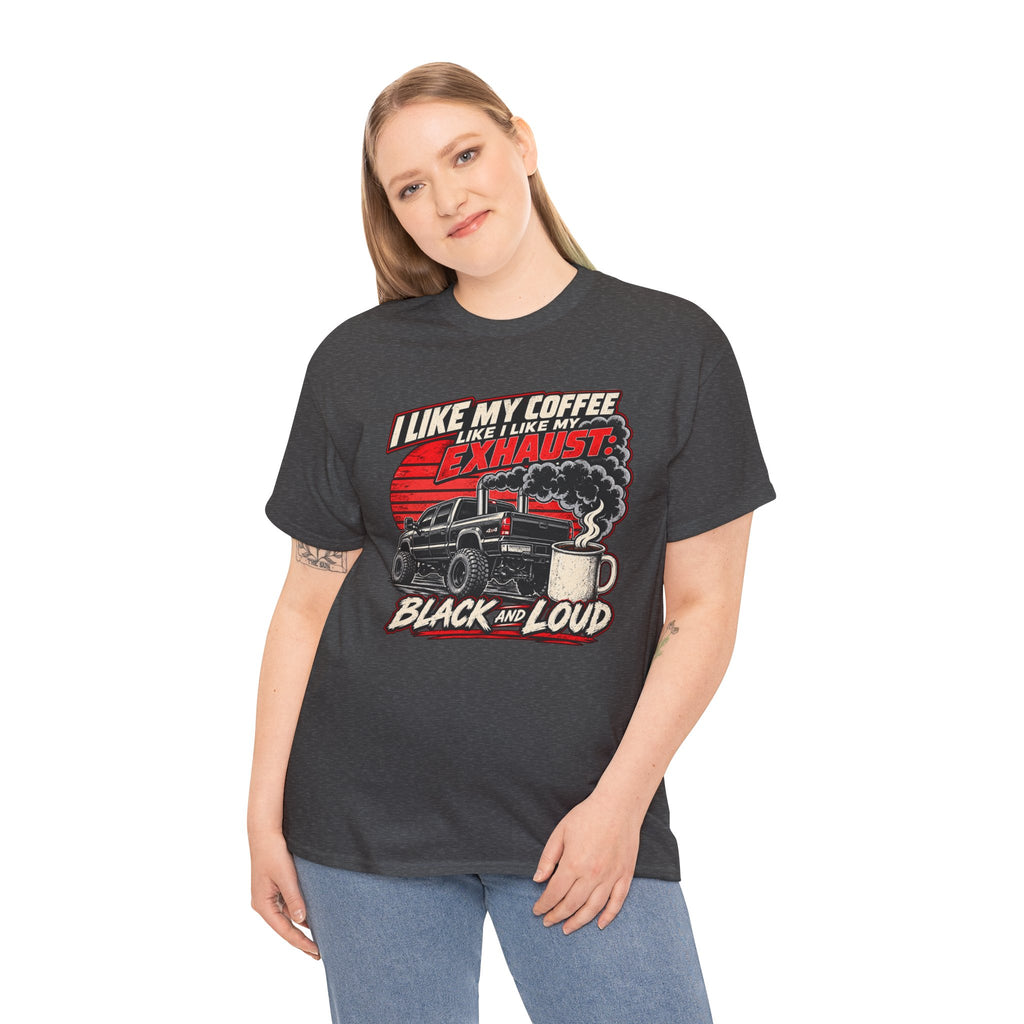 I Like My Coffee Like My Exhaust — Black and Loud Tee