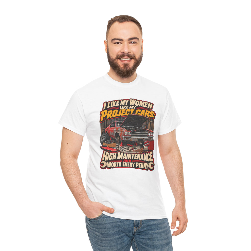 I Like My Women Like My Project Cars — High Maintenance Tee