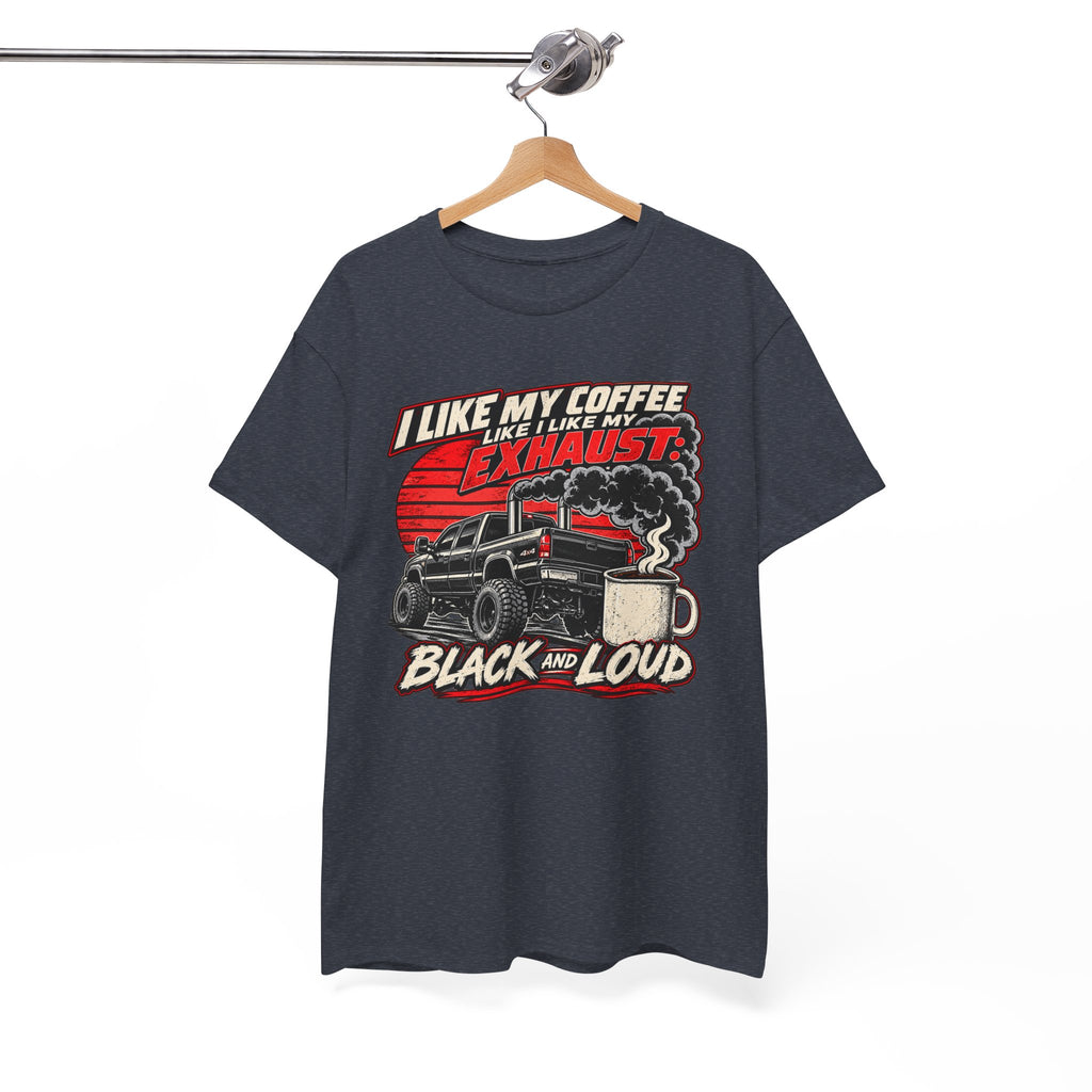 I Like My Coffee Like My Exhaust — Black and Loud Tee