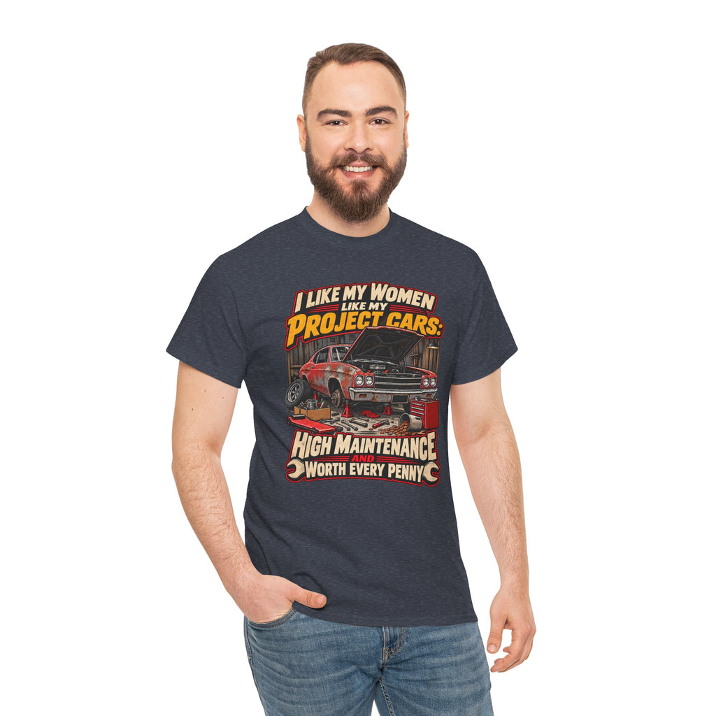 I Like My Women Like My Project Cars — High Maintenance Tee