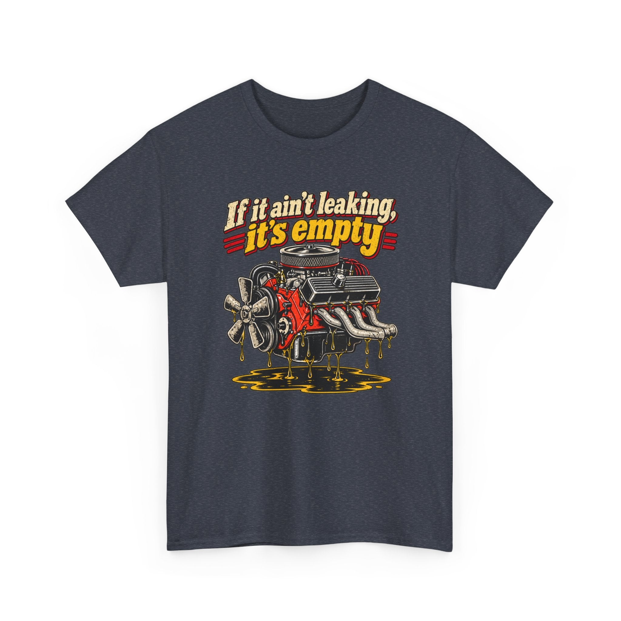 If It Ain't Leaking, It's Empty — Funny Mechanic Tee