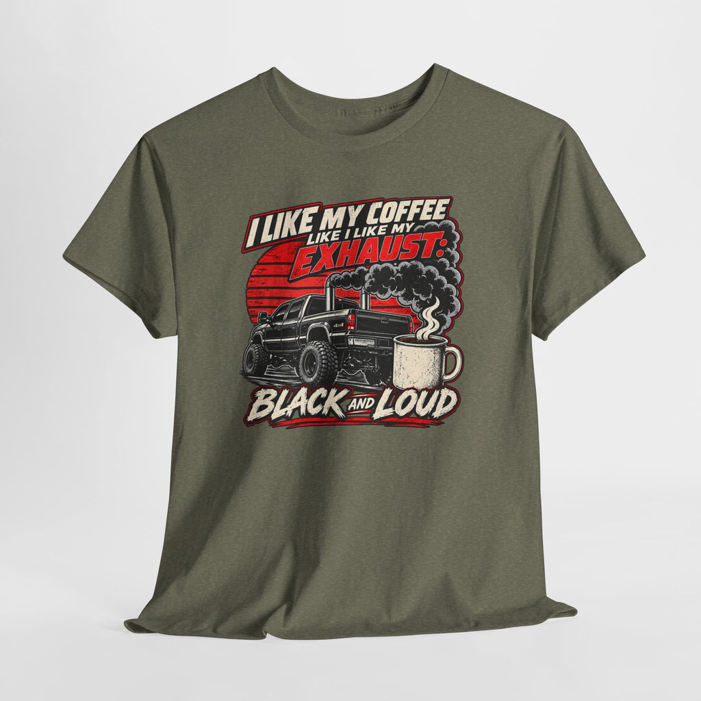 I Like My Coffee Like My Exhaust — Black and Loud Tee