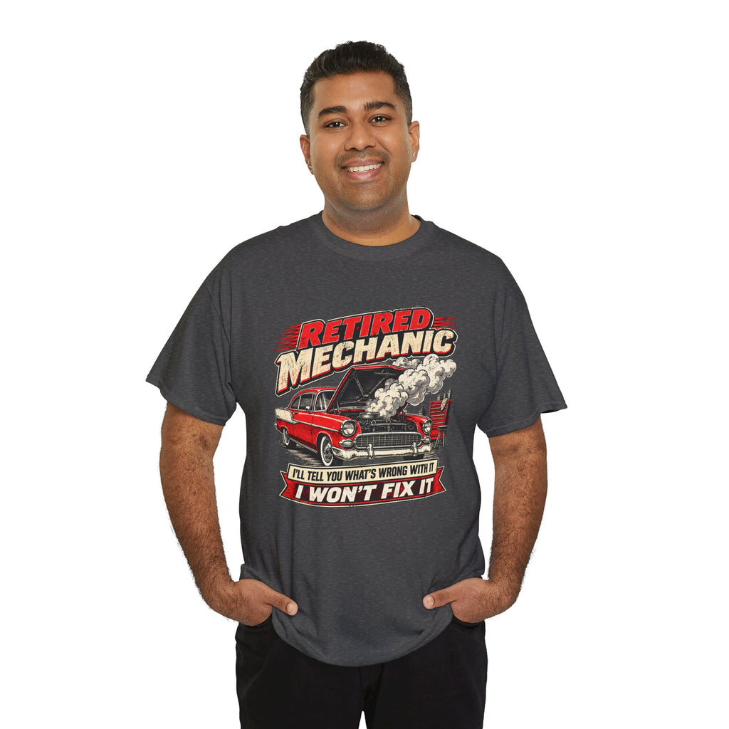 Retired Mechanic Tee — I'll Tell You What's Wrong With It
