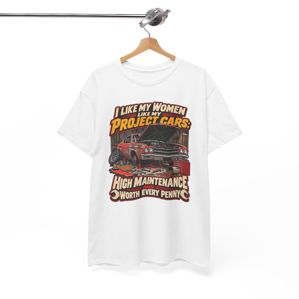 I Like My Women Like My Project Cars — High Maintenance Tee