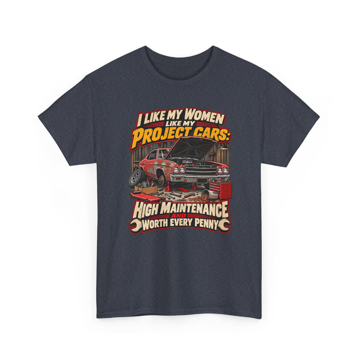 I Like My Women Like My Project Cars — High Maintenance Tee