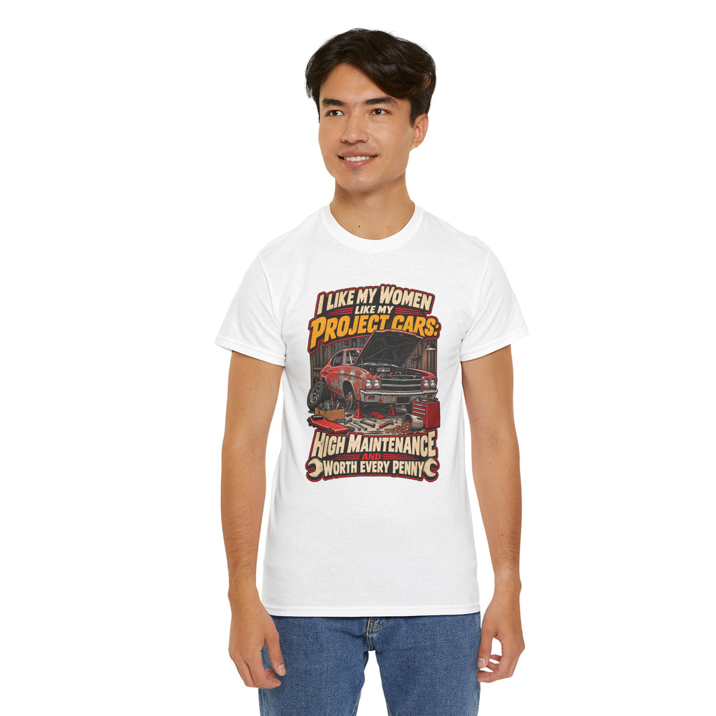I Like My Women Like My Project Cars — High Maintenance Tee