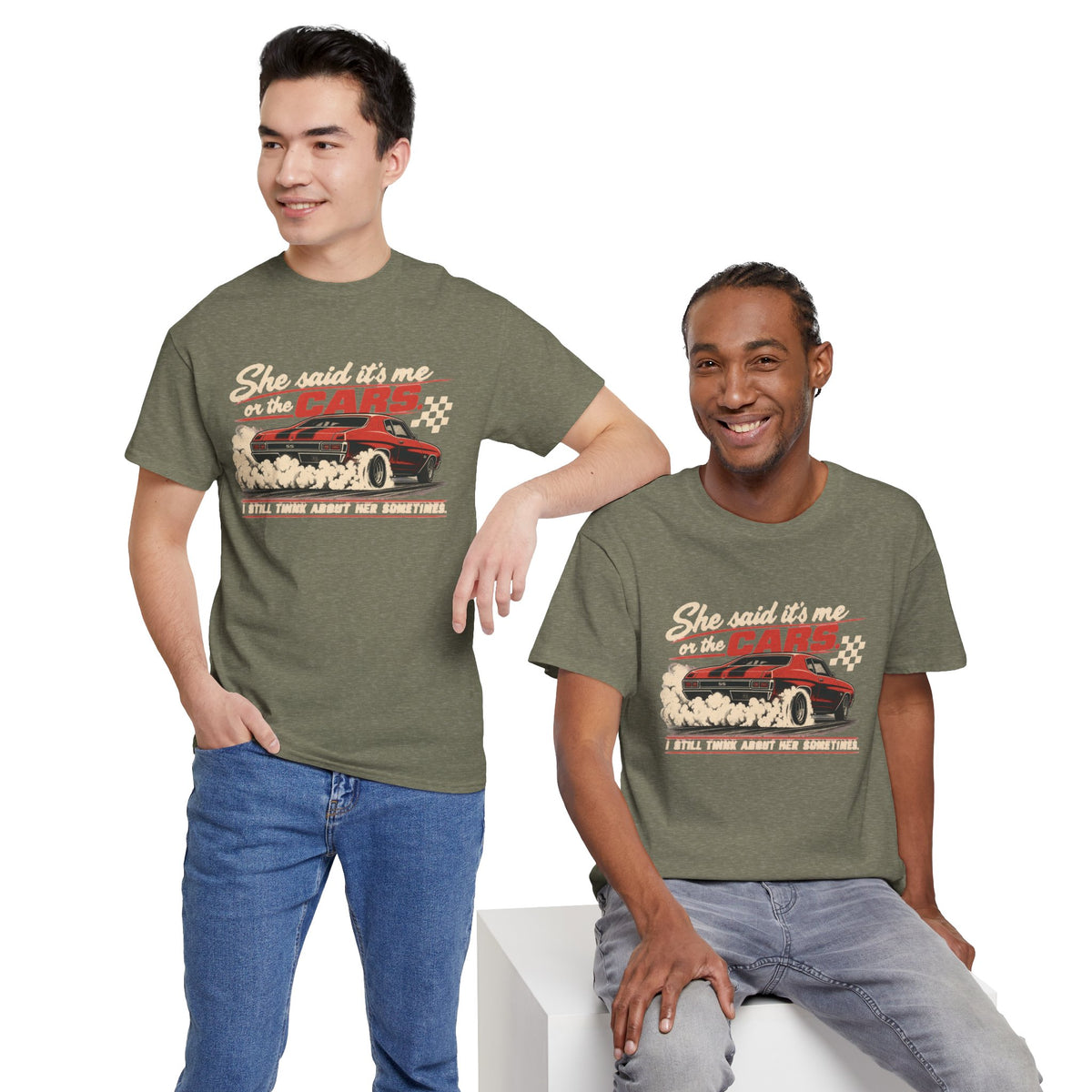 She Said It's Me or the Cars — Funny Muscle Car Tee