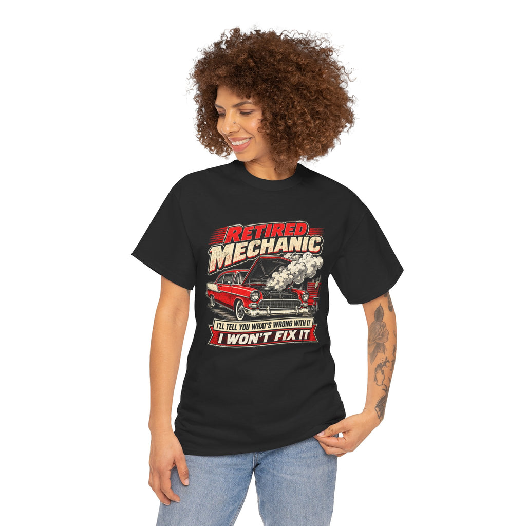 Retired Mechanic Tee — I'll Tell You What's Wrong With It