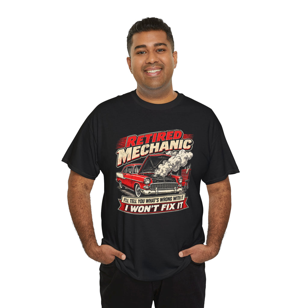 Retired Mechanic Tee — I'll Tell You What's Wrong With It