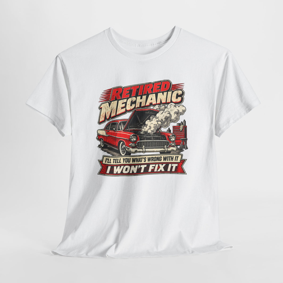 Retired Mechanic Tee — I'll Tell You What's Wrong With It