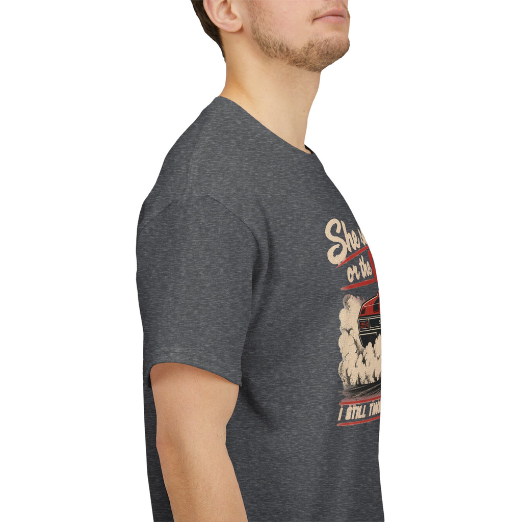 She Said It's Me or the Cars — Funny Muscle Car Tee