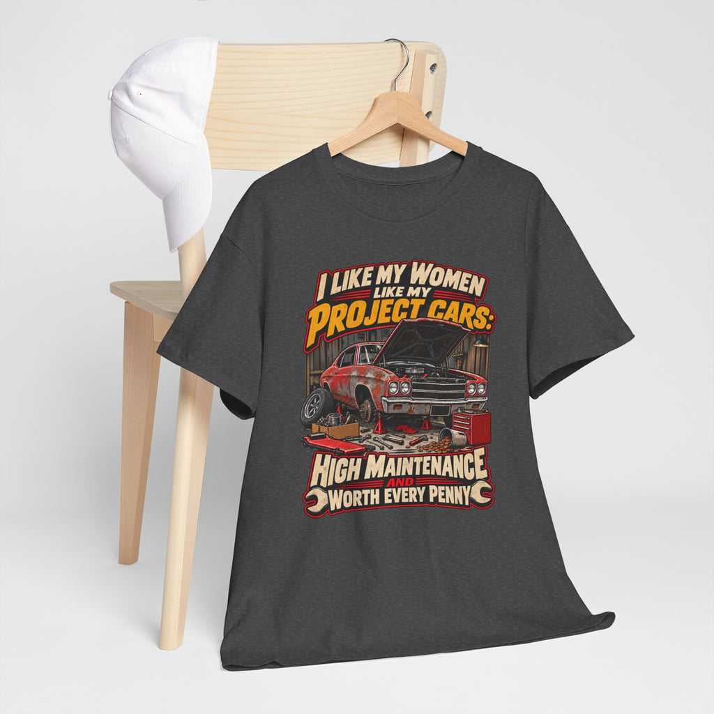 I Like My Women Like My Project Cars — High Maintenance Tee