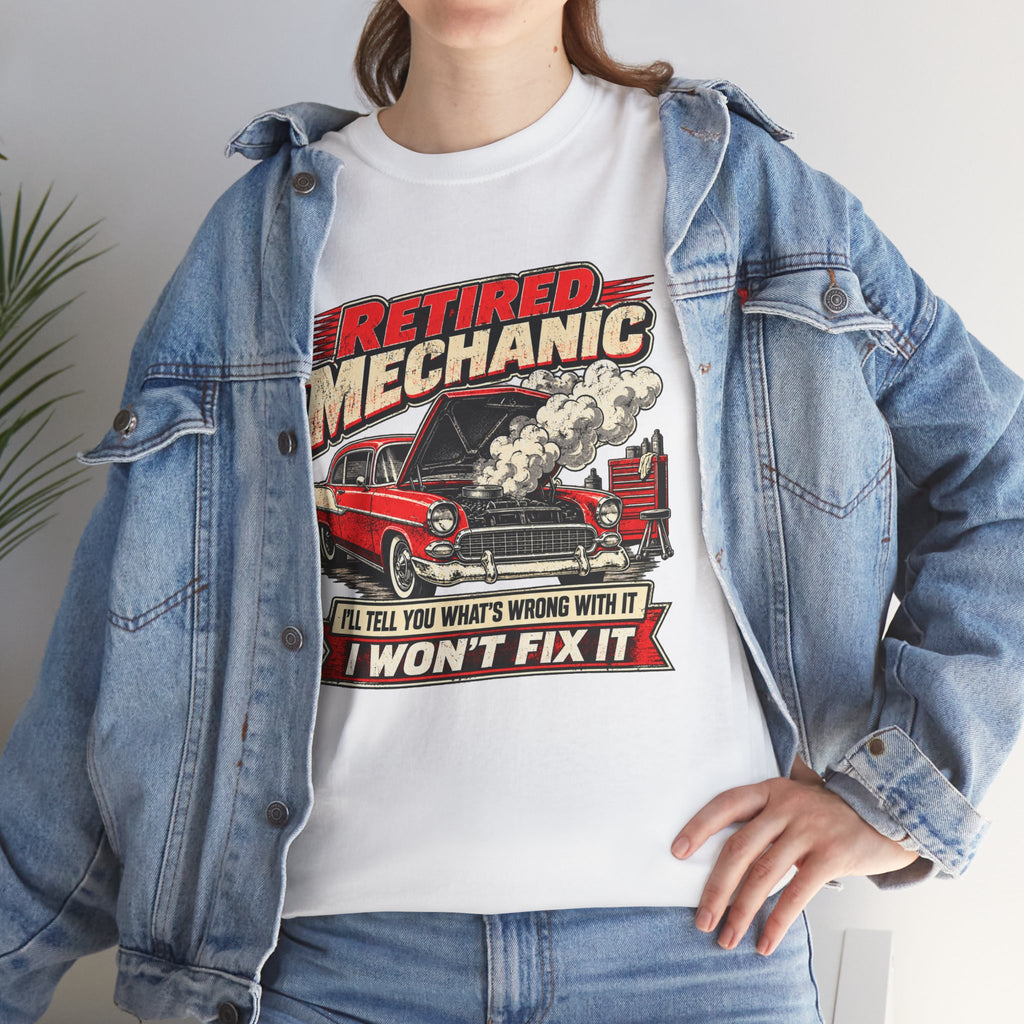 Retired Mechanic Tee — I'll Tell You What's Wrong With It