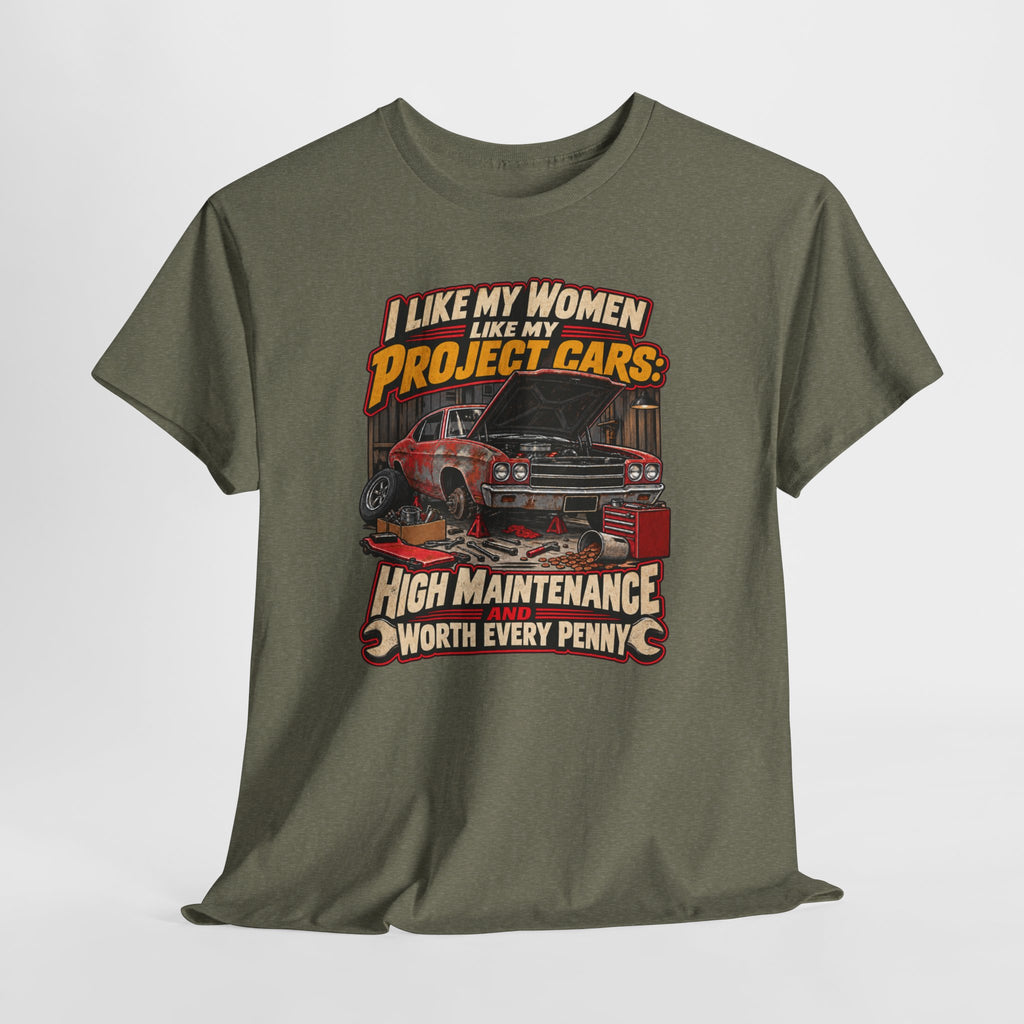 I Like My Women Like My Project Cars — High Maintenance Tee