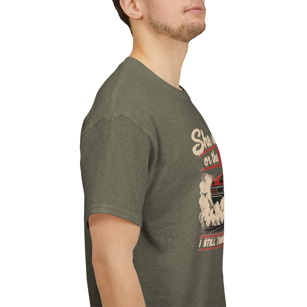 She Said It's Me or the Cars — Funny Muscle Car Tee