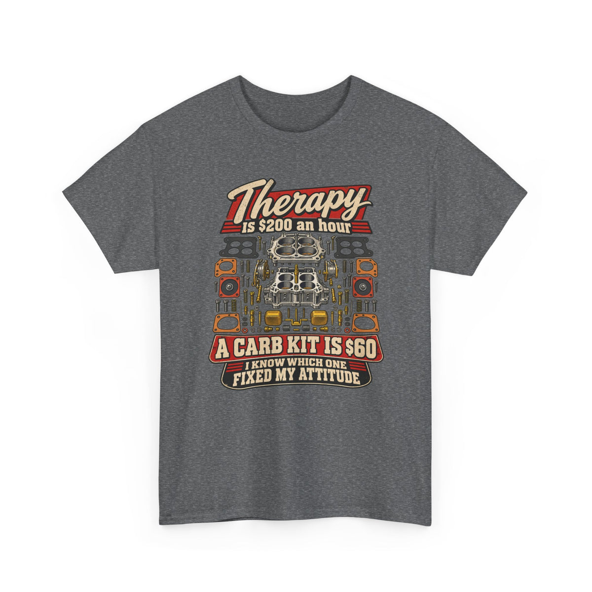 Therapy Is $200 an Hour, A Carb Kit Is $60 — Funny Mechanic Tee