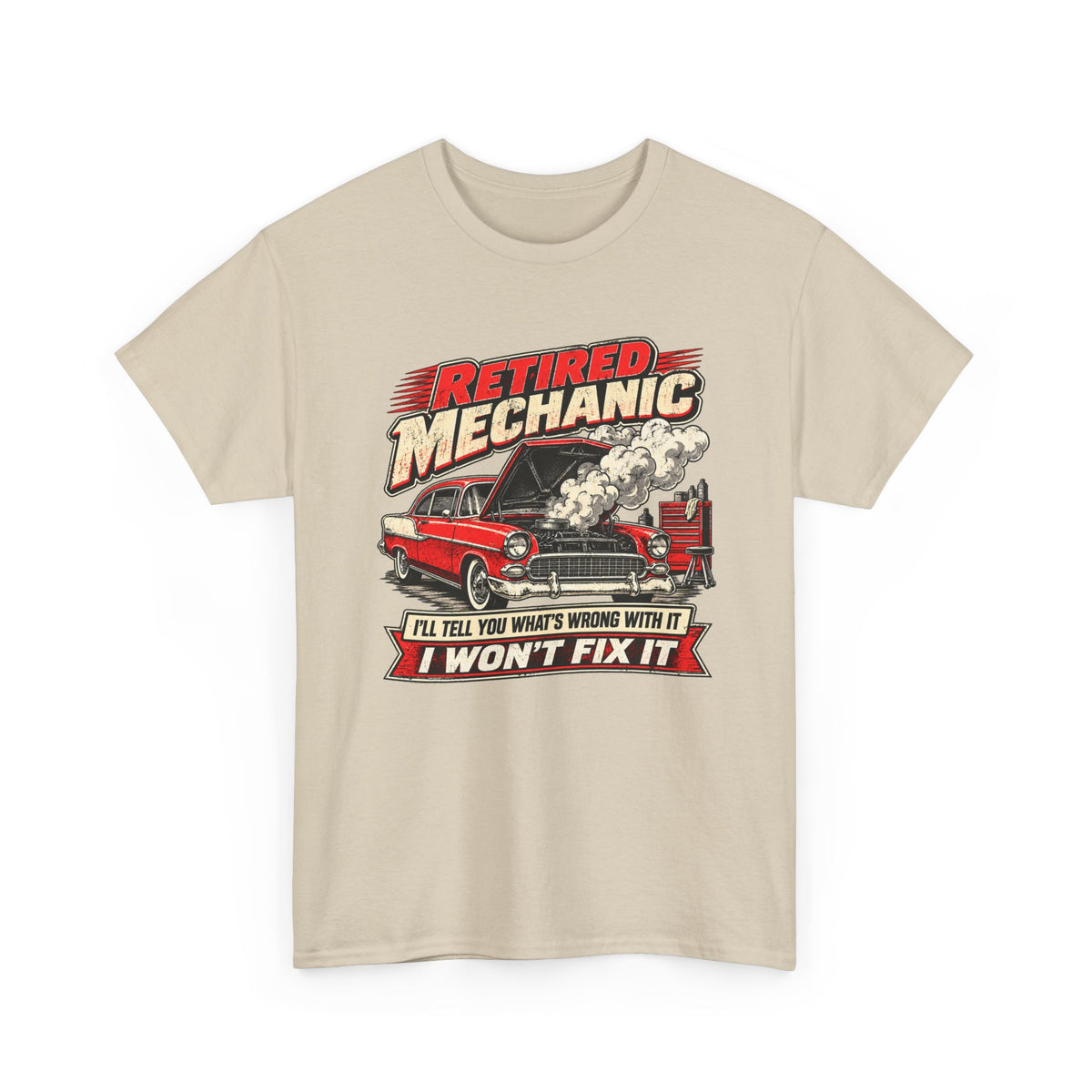 Retired Mechanic Tee — I'll Tell You What's Wrong With It
