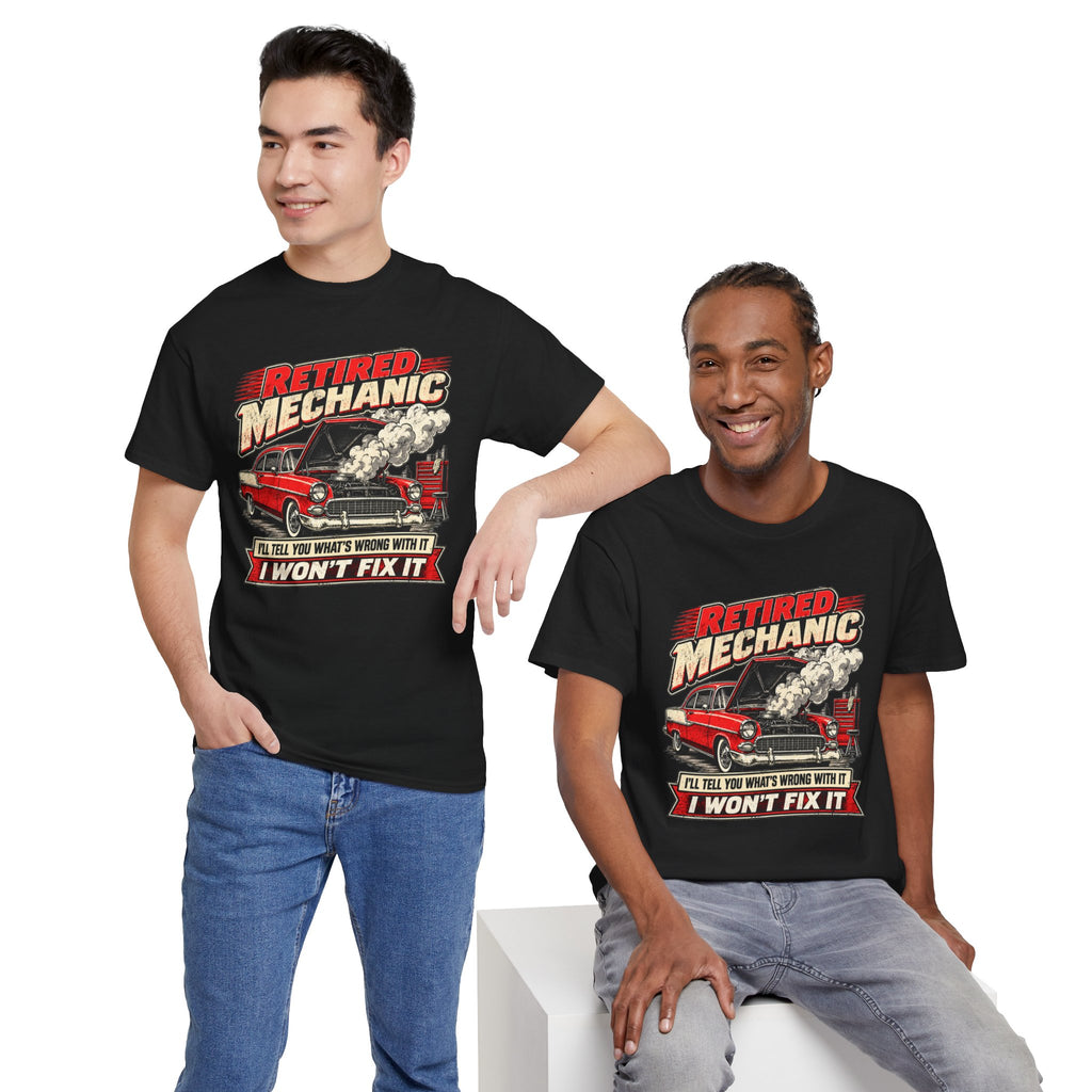 Retired Mechanic Tee — I'll Tell You What's Wrong With It