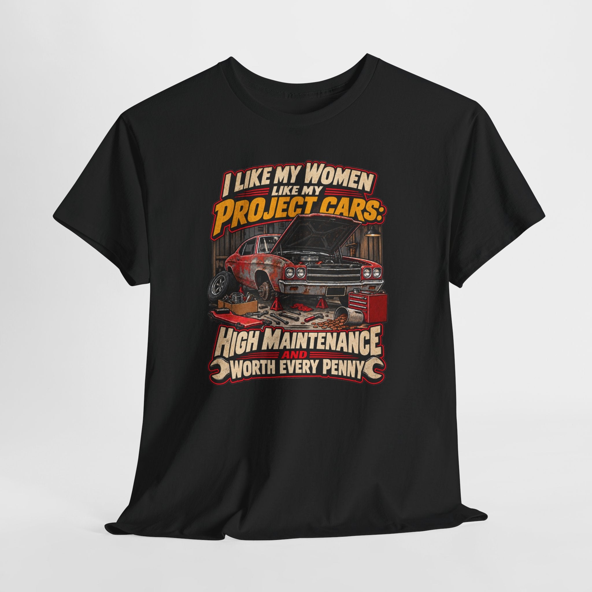 I Like My Women Like My Project Cars — High Maintenance Tee