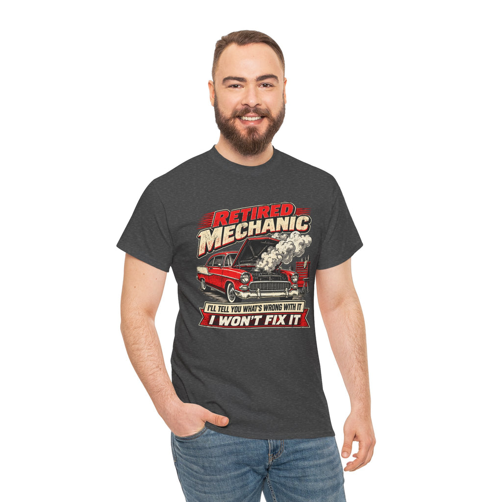 Retired Mechanic Tee — I'll Tell You What's Wrong With It
