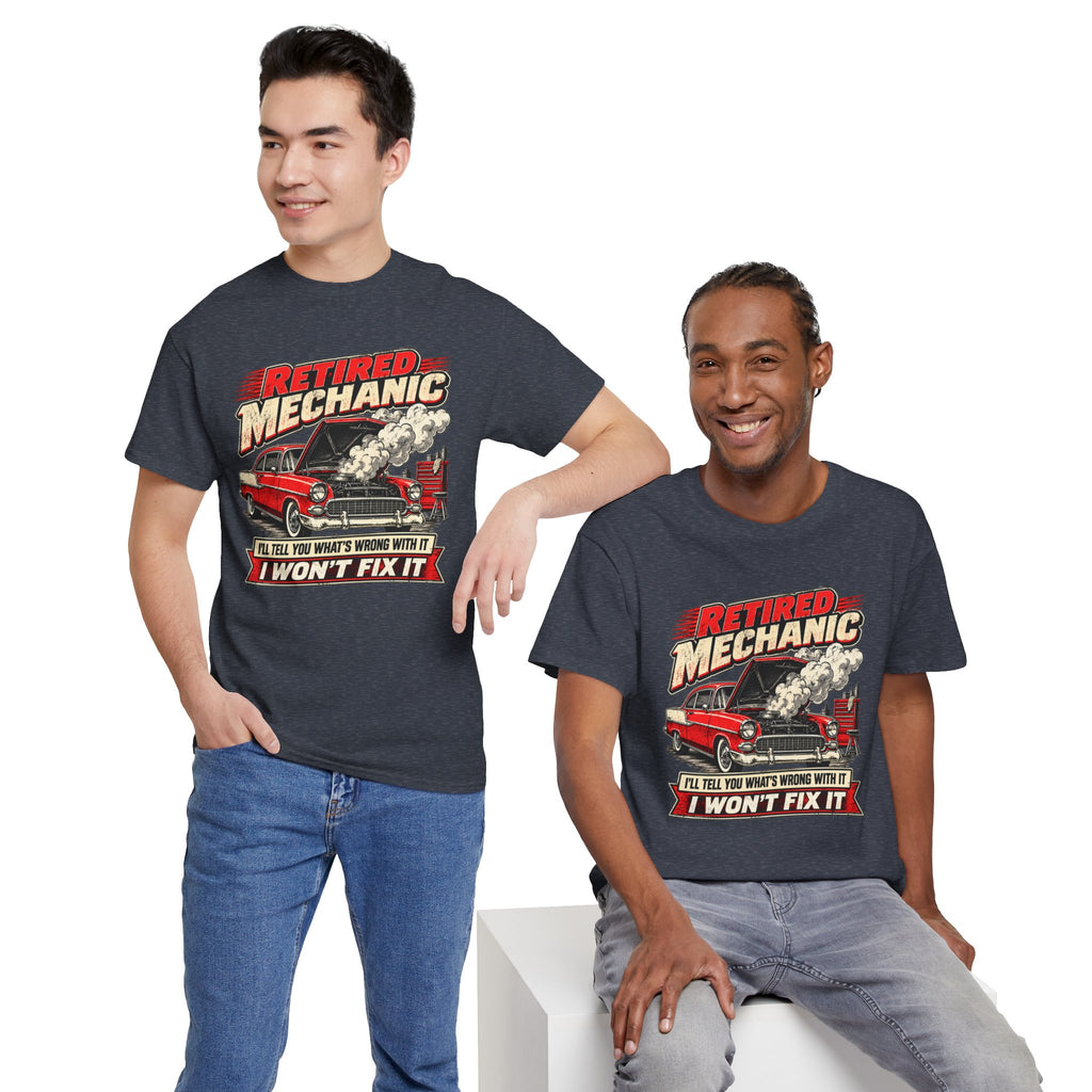 Retired Mechanic Tee — I'll Tell You What's Wrong With It