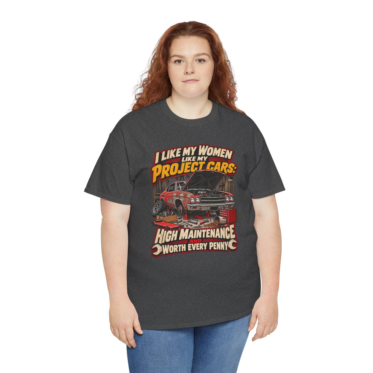 I Like My Women Like My Project Cars — High Maintenance Tee
