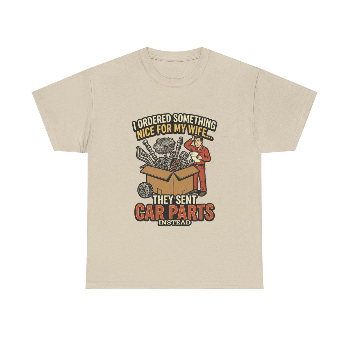 Car Parts Tee — “I Ordered Something Nice for My Wife…They Sent Car Parts Instead” Funny Mechanics T-Shirt