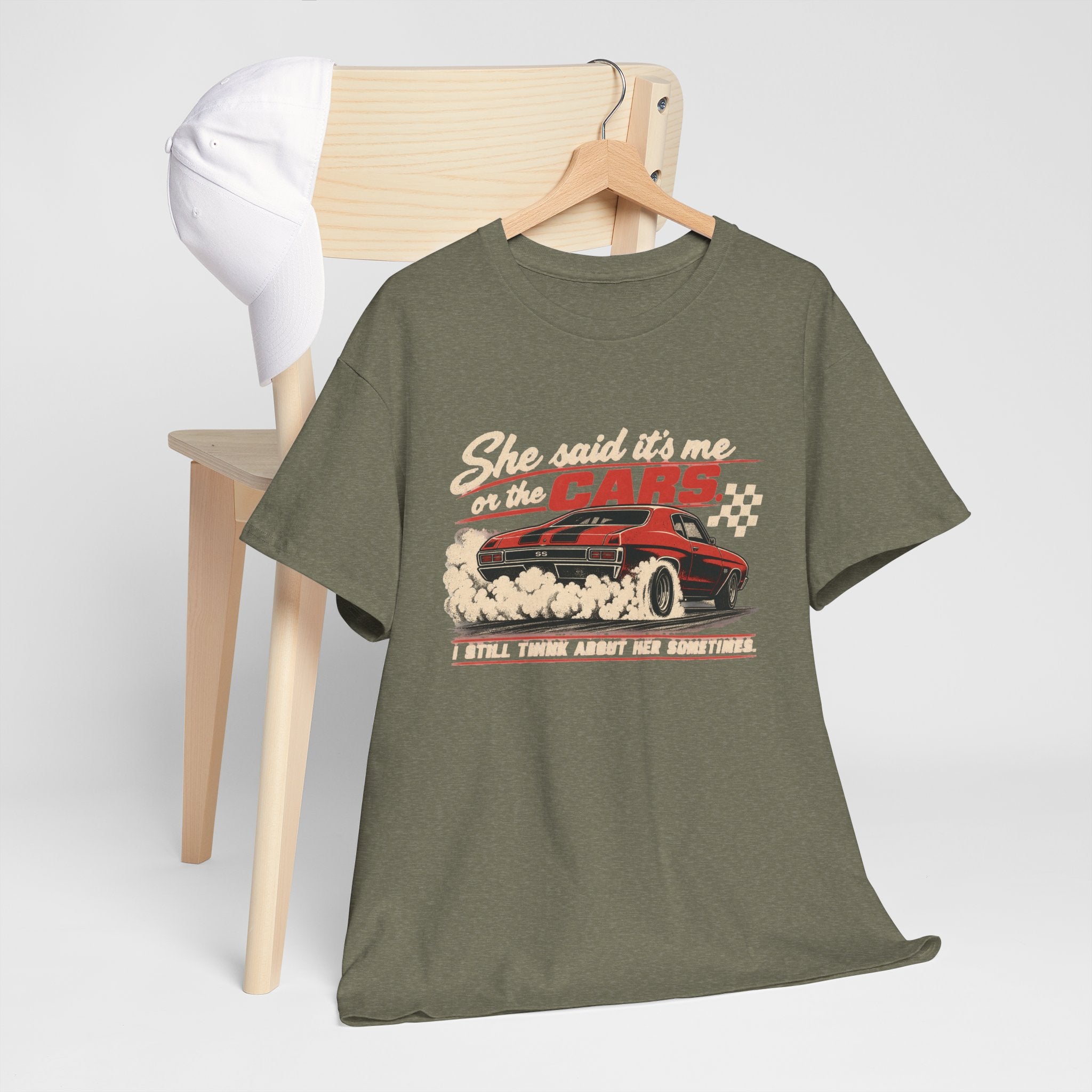 She Said It's Me or the Cars — Funny Muscle Car Tee