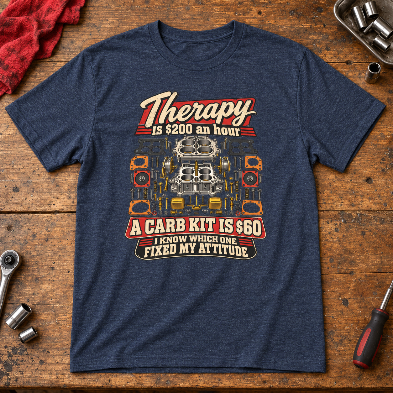 Therapy Is $200 an Hour, A Carb Kit Is $60 — Funny Mechanic Tee