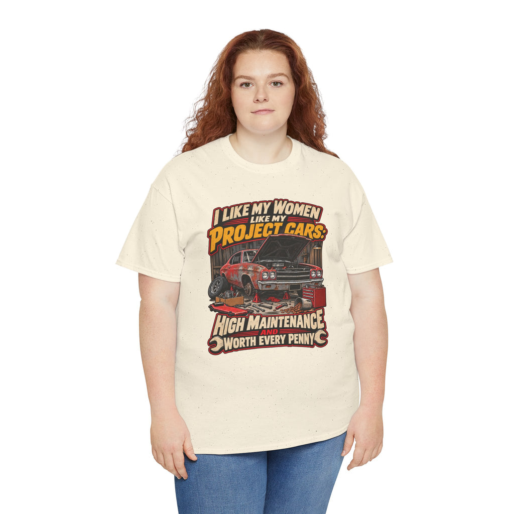 I Like My Women Like My Project Cars — High Maintenance Tee