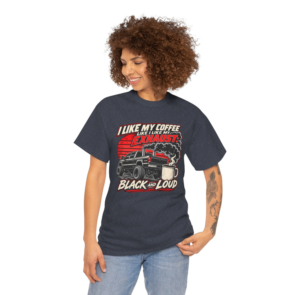 I Like My Coffee Like My Exhaust — Black and Loud Tee