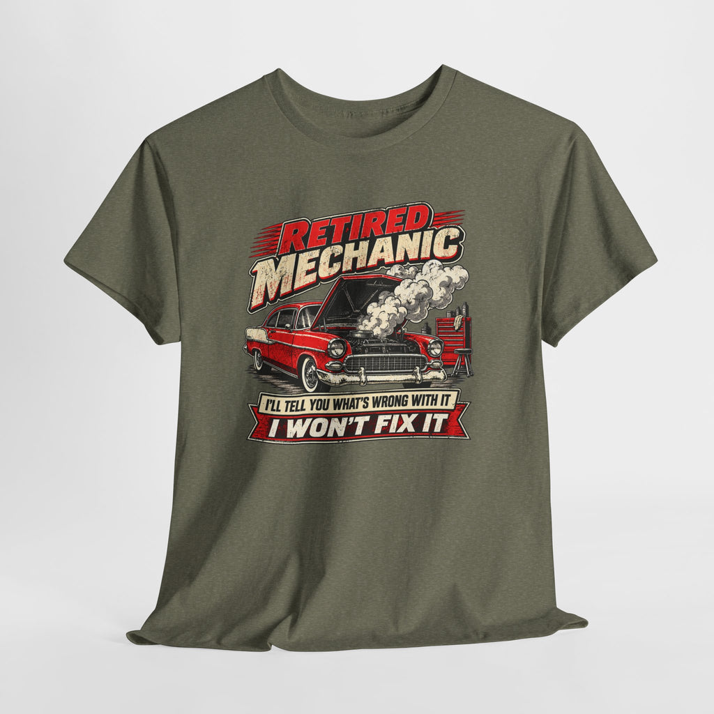 Retired Mechanic Tee — I'll Tell You What's Wrong With It