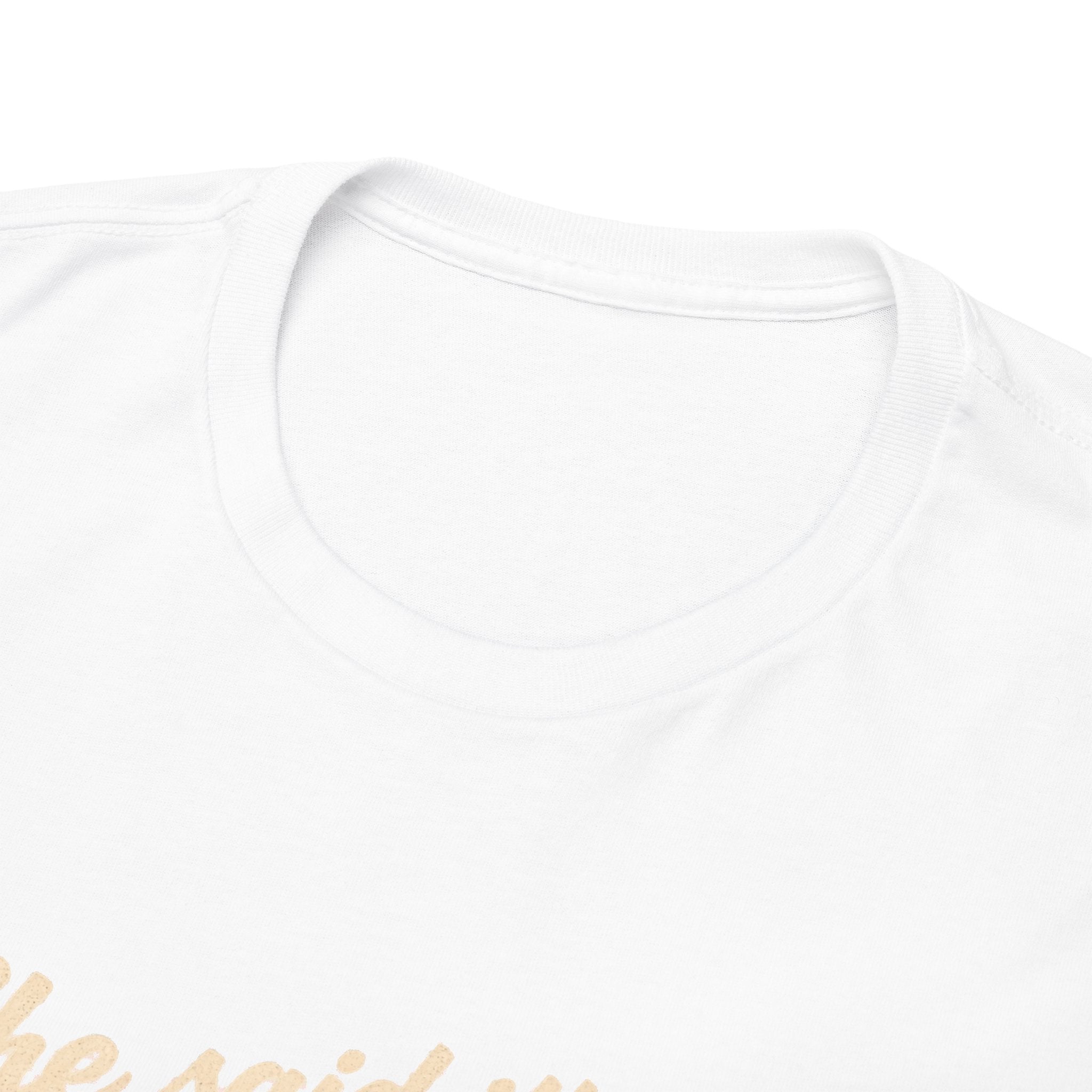 She Said It's Me or the Cars — Funny Muscle Car Tee