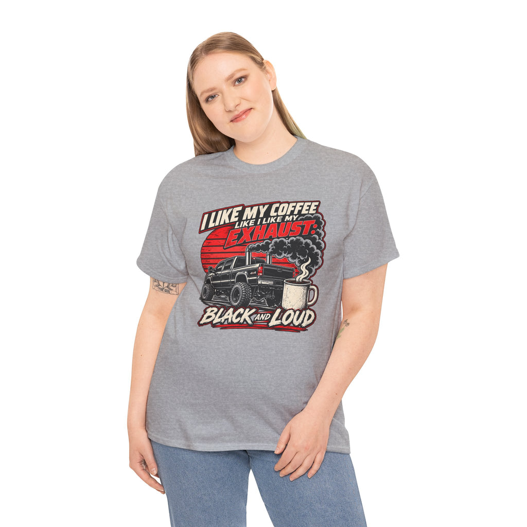 I Like My Coffee Like My Exhaust — Black and Loud Tee