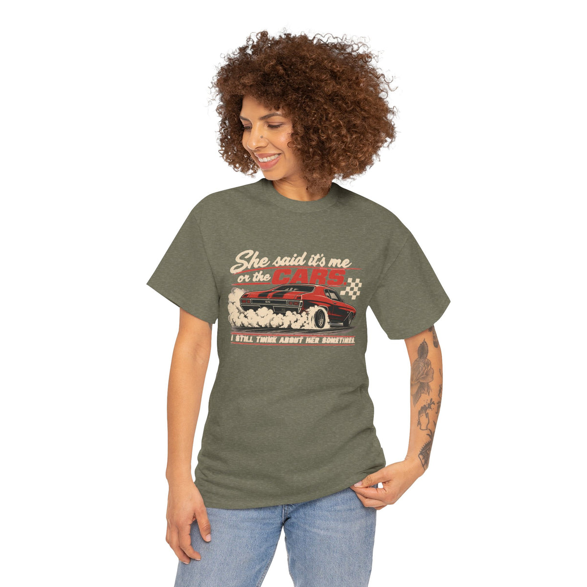 She Said It's Me or the Cars — Funny Muscle Car Tee