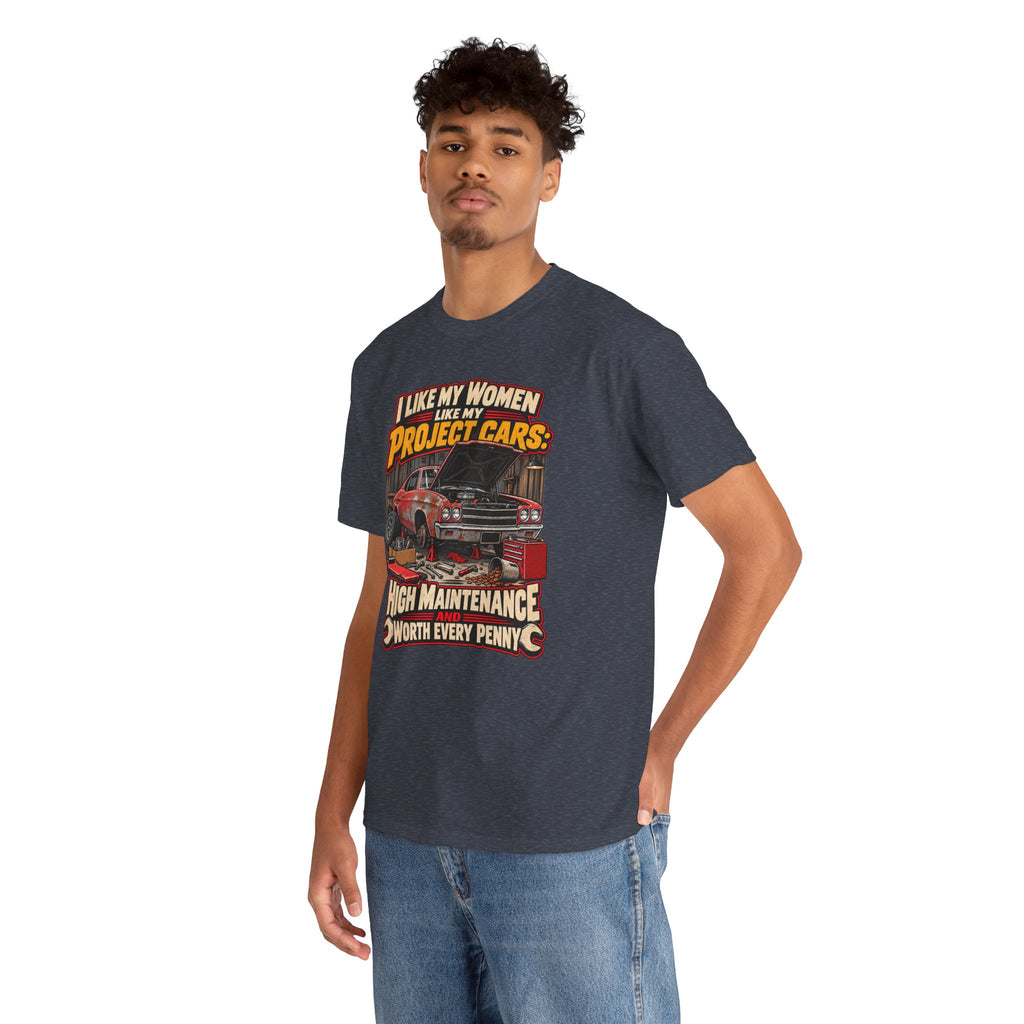I Like My Women Like My Project Cars — High Maintenance Tee