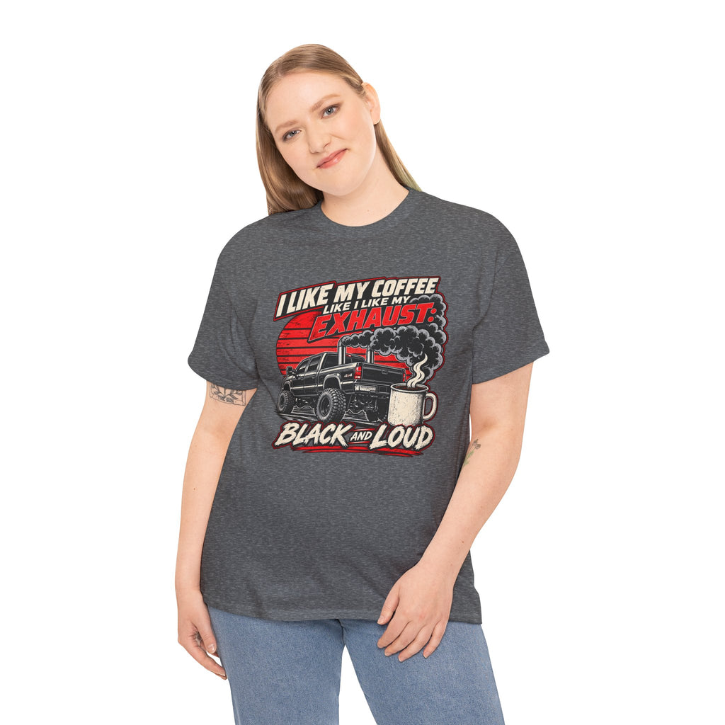 I Like My Coffee Like My Exhaust — Black and Loud Tee